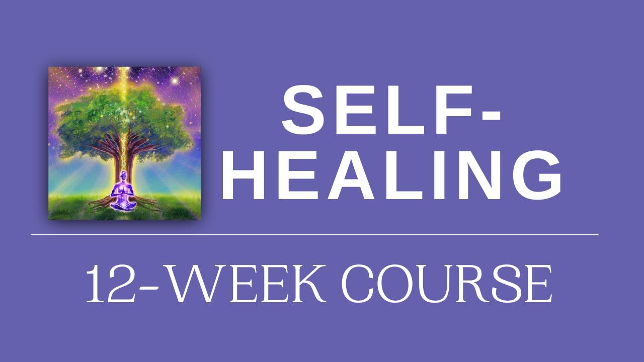 Self-Healing |  12 Week Course